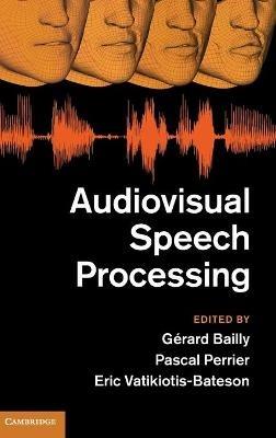 Audiovisual Speech Processing - cover