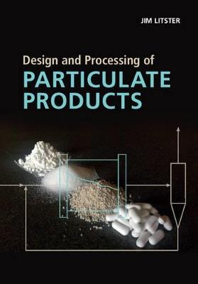 Design and Processing of Particulate Products - Jim Litster - cover