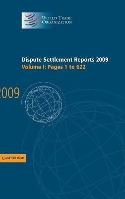 Dispute Settlement Reports 2009: Volume 1, Pages 1-622 - World Trade Organization - cover