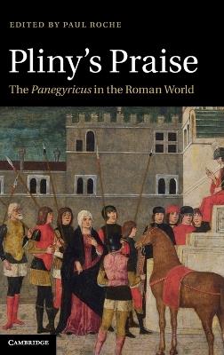 Pliny's Praise: The Panegyricus in the Roman World - cover