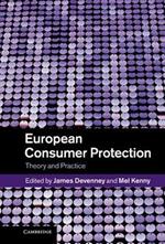 European Consumer Protection: Theory and Practice