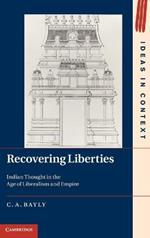 Recovering Liberties: Indian Thought in the Age of Liberalism and Empire