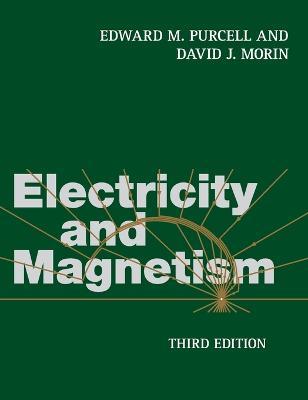 Electricity and Magnetism - Edward M. Purcell,David J. Morin - cover