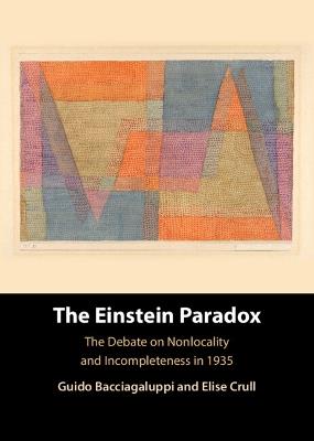 The Einstein Paradox: The Debate on Nonlocality and Incompleteness in 1935 - Guido Bacciagaluppi,Elise Crull - cover