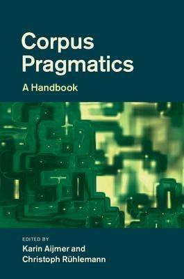 Corpus Pragmatics: A Handbook - cover
