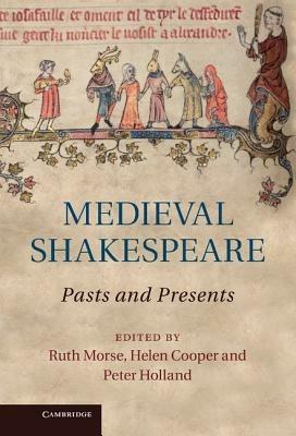 Medieval Shakespeare: Pasts and Presents - cover