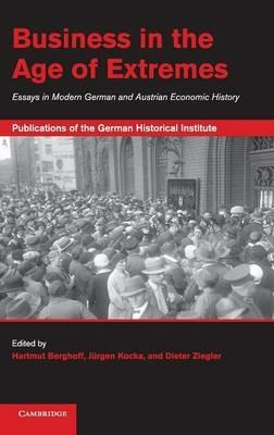 Business in the Age of Extremes: Essays in Modern German and Austrian Economic History - cover