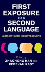 First Exposure to a Second Language: Learners' Initial Input Processing