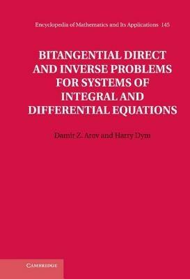 Bitangential Direct and Inverse Problems for Systems of Integral and Differential Equations - Damir Z. Arov,Harry Dym - cover