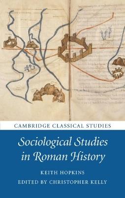 Sociological Studies in Roman History - Keith Hopkins - cover