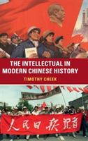 The Intellectual in Modern Chinese History - Timothy Cheek - cover