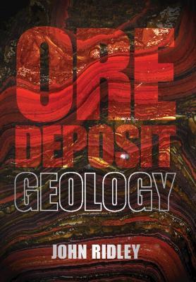 Ore Deposit Geology - John Ridley - cover