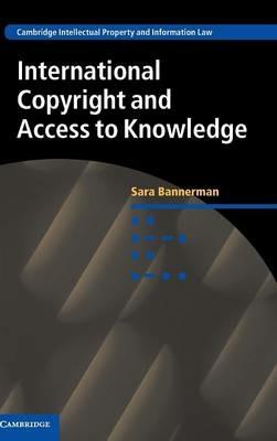 International Copyright and Access to Knowledge - Sara Bannerman - cover