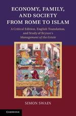 Economy, Family, and Society from Rome to Islam: A Critical Edition, English Translation, and Study of Bryson's Management of the Estate