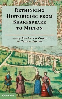 Rethinking Historicism from Shakespeare to Milton - cover
