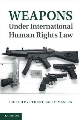 Weapons under International Human Rights Law - cover