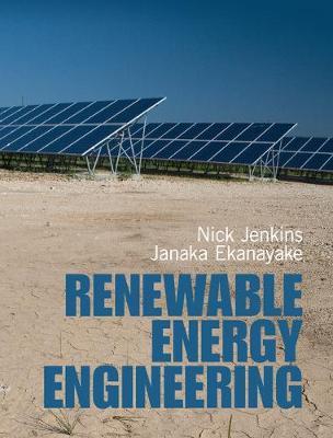 Renewable Energy Engineering - Nicholas Jenkins,Janaka Ekanayake - cover