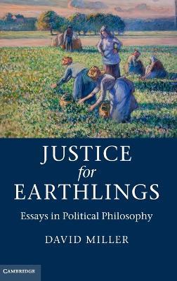 Justice for Earthlings: Essays in Political Philosophy - David Miller - cover