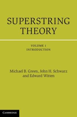 Superstring Theory: 25th Anniversary Edition - Michael B. Green,John H. Schwarz,Edward Witten - cover