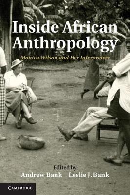 Inside African Anthropology: Monica Wilson and her Interpreters - cover