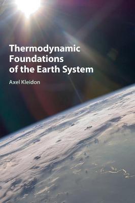 Thermodynamic Foundations of the Earth System - Axel Kleidon - cover