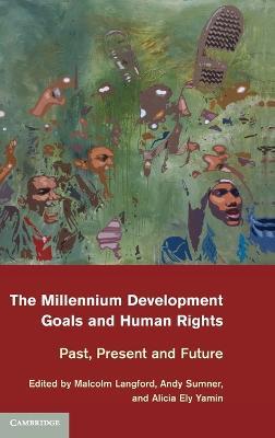 The Millennium Development Goals and Human Rights: Past, Present and Future - cover