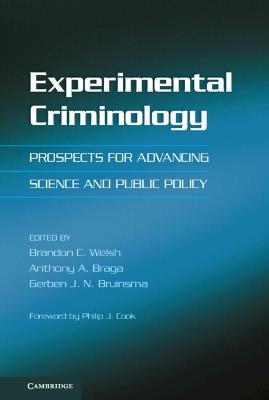 Experimental Criminology: Prospects for Advancing Science and Public Policy - cover