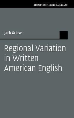 Regional Variation in Written American English - Jack Grieve - cover