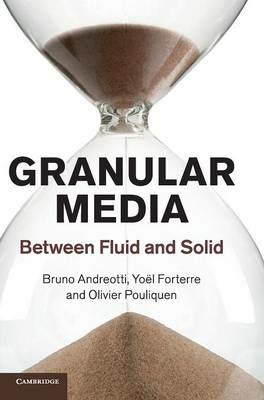 Granular Media: Between Fluid and Solid - Bruno Andreotti,Yoël Forterre,Olivier Pouliquen - cover