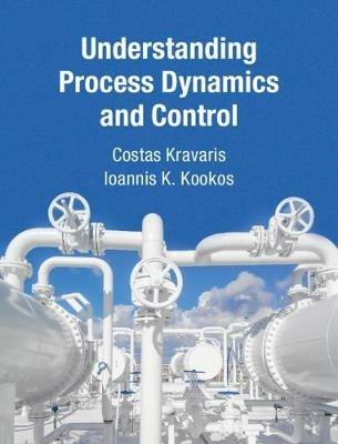 Understanding Process Dynamics and Control - Costas Kravaris,Ioannis K. Kookos - cover