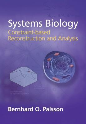 Systems Biology: Constraint-based Reconstruction and Analysis - Bernhard O. Palsson - cover
