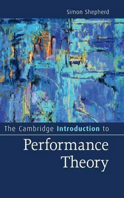 The Cambridge Introduction to Performance Theory - Simon Shepherd - cover