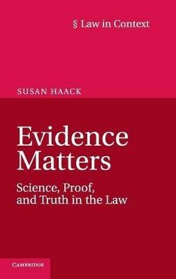 Evidence Matters: Science, Proof, and Truth in the Law - Susan Haack - cover