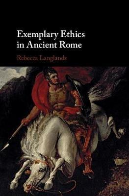 Exemplary Ethics in Ancient Rome - Rebecca Langlands - cover