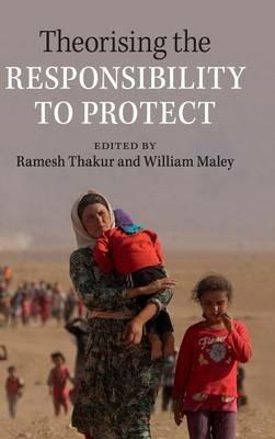 Theorising the Responsibility to Protect - cover
