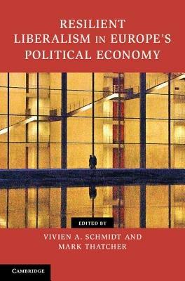 Resilient Liberalism in Europe's Political Economy - cover