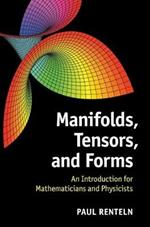 Manifolds, Tensors, and Forms: An Introduction for Mathematicians and Physicists