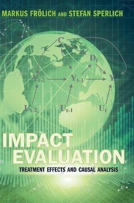 Impact Evaluation: Treatment Effects and Causal Analysis - Markus Froelich,Stefan Sperlich - cover
