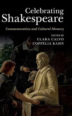 Celebrating Shakespeare: Commemoration and Cultural Memory - cover