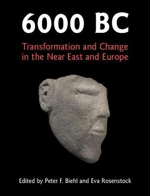 6000 BC: Transformation and Change in the Near East and Europe - cover