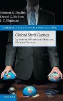 Global Shell Games: Experiments in Transnational Relations, Crime, and Terrorism - Michael G. Findley,Daniel L. Nielson,J. C. Sharman - cover