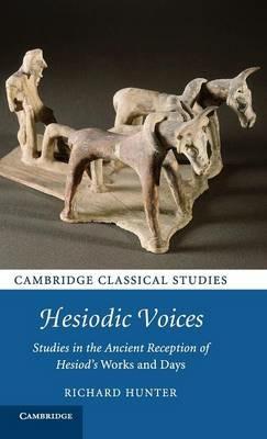 Hesiodic Voices: Studies in the Ancient Reception of Hesiod's Works and Days - Richard Hunter - cover