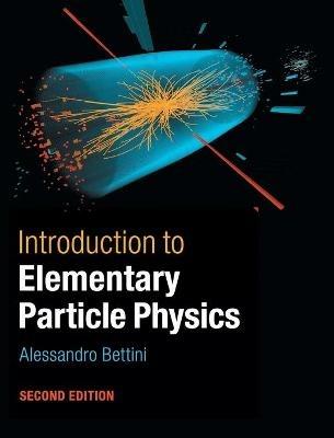 Introduction to Elementary Particle Physics - Alessandro Bettini - cover