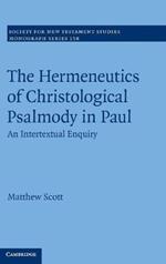 The Hermeneutics of Christological Psalmody in Paul: An Intertextual Enquiry