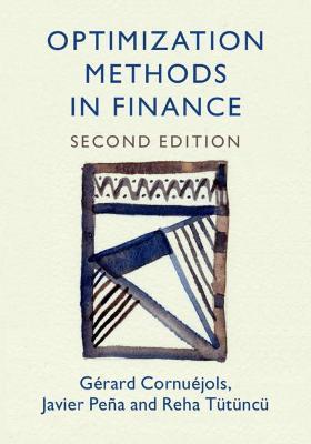 Optimization Methods in Finance - Gerard Cornuejols,Javier Pena,Reha Tutuncu - cover