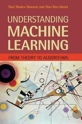 Understanding Machine Learning: From Theory to Algorithms - Shai Shalev-Shwartz,Shai Ben-David - cover