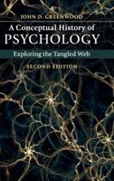 A Conceptual History of Psychology: Exploring the Tangled Web - John D. Greenwood - cover