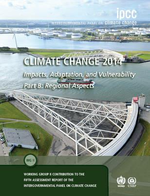Climate Change 2014 - Impacts, Adaptation and Vulnerability: Part B: Regional Aspects: Volume 2, Regional Aspects: Working Group II Contribution to the IPCC Fifth Assessment Report - Intergovernmental Panel on Climate Change (IPCC) - cover