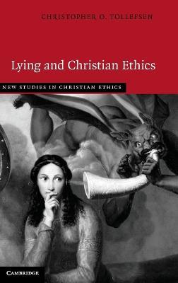 Lying and Christian Ethics - Christopher O. Tollefsen - cover