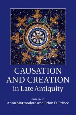 Causation and Creation in Late Antiquity - cover
